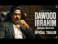 Dawood Ibrahim Official Trailer Shahrukh Khan Dawood Ibrahim New Movies Trailer 2025 