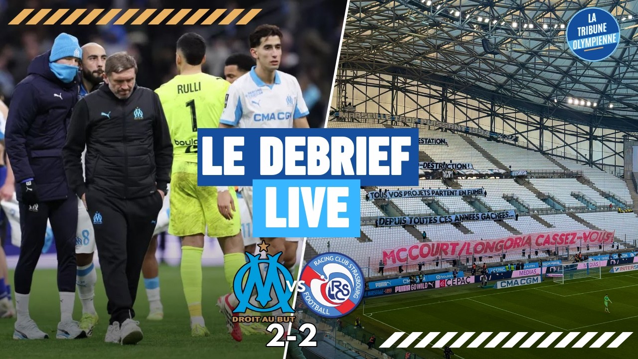 ⚽OM 2-2 STRASBOURG❌TOUJOURS LA MÊME HISTOIRE... INCOMPÉTENCE OU MALÉDICTION ❓ LE DEBRIEF LIVE 🦇