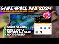 100% Work‼️ Game Space Max 2024 - Terbaru Atasi Lag Pada Semua Game