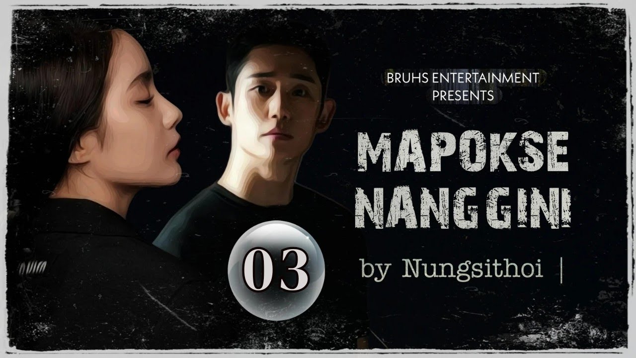 Mapokse Nanggini | 03 | Mona | Nungsithoi