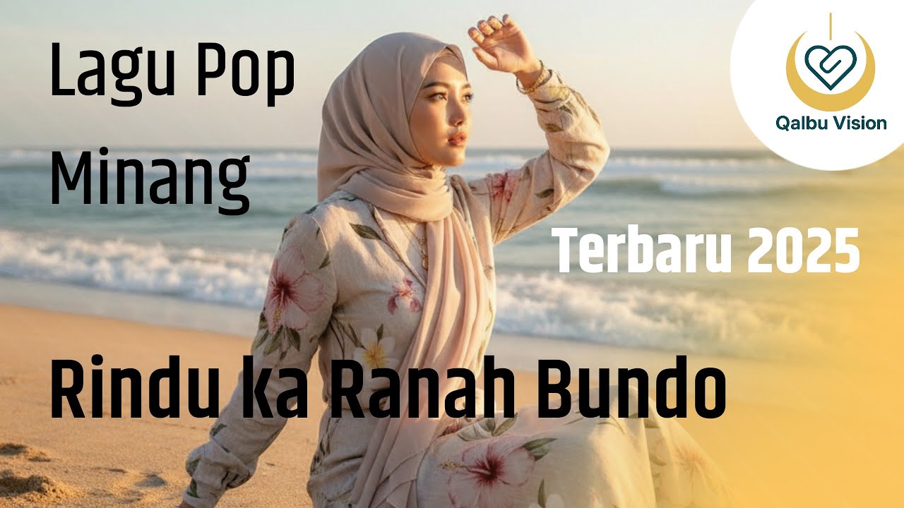 🎵 LAGU POP MINANG 2025: Rindu Ka Ranah Bundo by Qalbuvision