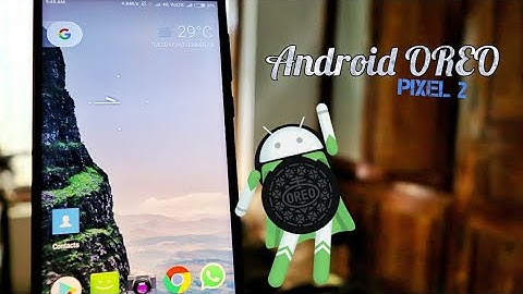 Android Oreo on any Android Phone| GOOGLE PIXEL 2 STYLE