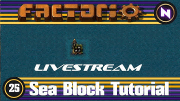Factorio - Sea Block Tutorial - 25 Livestream Footage