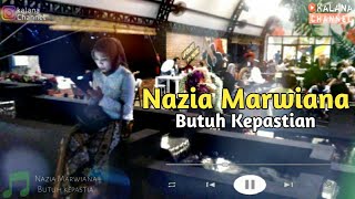 Nazia Marwiana-Butuh Kepastian||story wa bikin baper