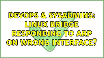 DevOps & SysAdmins: Linux bridge responding to arp on wrong interface? (2 Solutions!!)