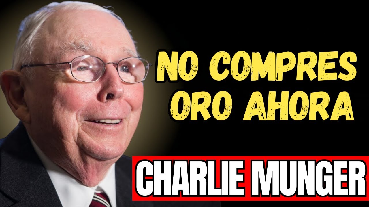 CHARLIE MUNGER  avisa: comprar oro ahora es el error más caro de tu vida