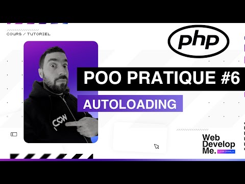 POO (6/9) : L'AUTOLOADING (CHARGEMENT AUTOMATIQUE DES CLASSES)