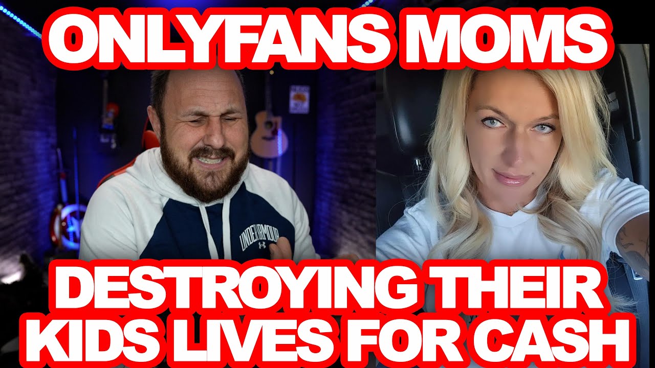 Moms With OnlyFans Are Ruining Their Children's Educations YouTube