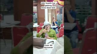 Download Lagu Cover lagu Kitir Sumilir live gedung Dewa-dewi Solo #lagujawa #cover #kitirsumilir #nnhermawan MP3