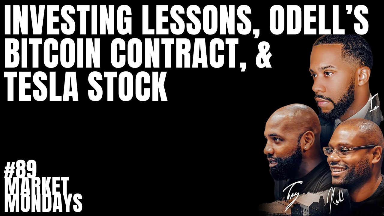 INVESTING LESSONS, ODELL’S BITCOIN CONTRACT, & TESLA STOCK