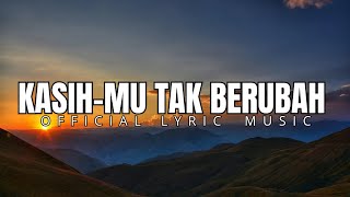 Download Lagu Kasih-Mu Tak Berubah - Official Lyric Video  MP3