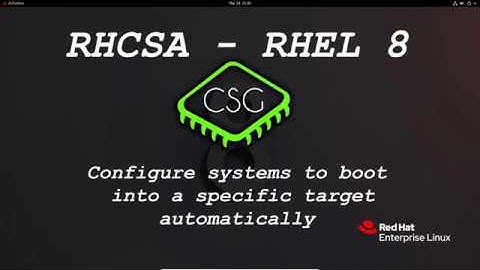 RHCSA RHEL 8 - Configure systems to boot into a specific target automatically
