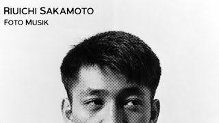 Ryuichi Sakamoto - Foto Musik | Official HD Audio / 1981