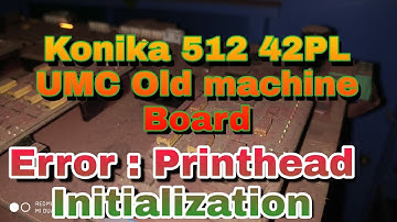 Error: Printhead Initializing || Konika 512 Flex machine || UMC board or fireboard issue.