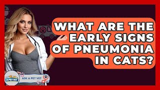 What Are The Early Signs Of Pneumonia In Cats? - Ask A Pet Vet