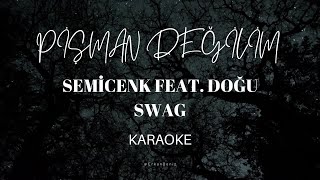 Semicenk feat. Doğu Swag - Pişman Değilim  || Karaoke || Lyrics || Edit || Cover / 4K