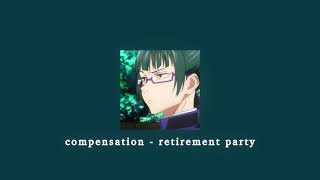 compensation - retirement party; sped up