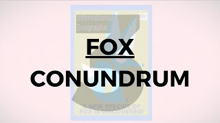 #3 The Fox Conundrum