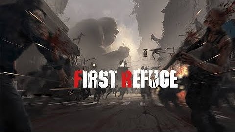 First Refuge:Z || Trailer || PINGRAM