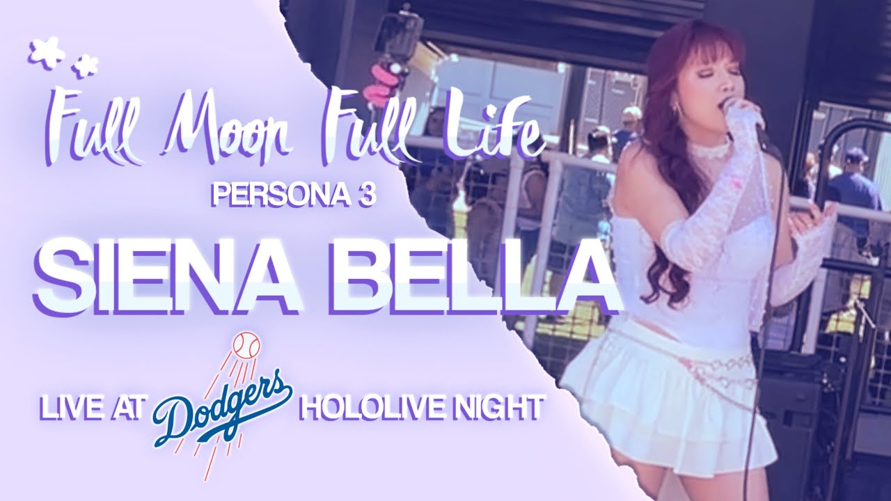 SIENA BELLA - Full Moon Full Life | Persona 3 (LIVE at Dodger's Hololive Night 2025)
