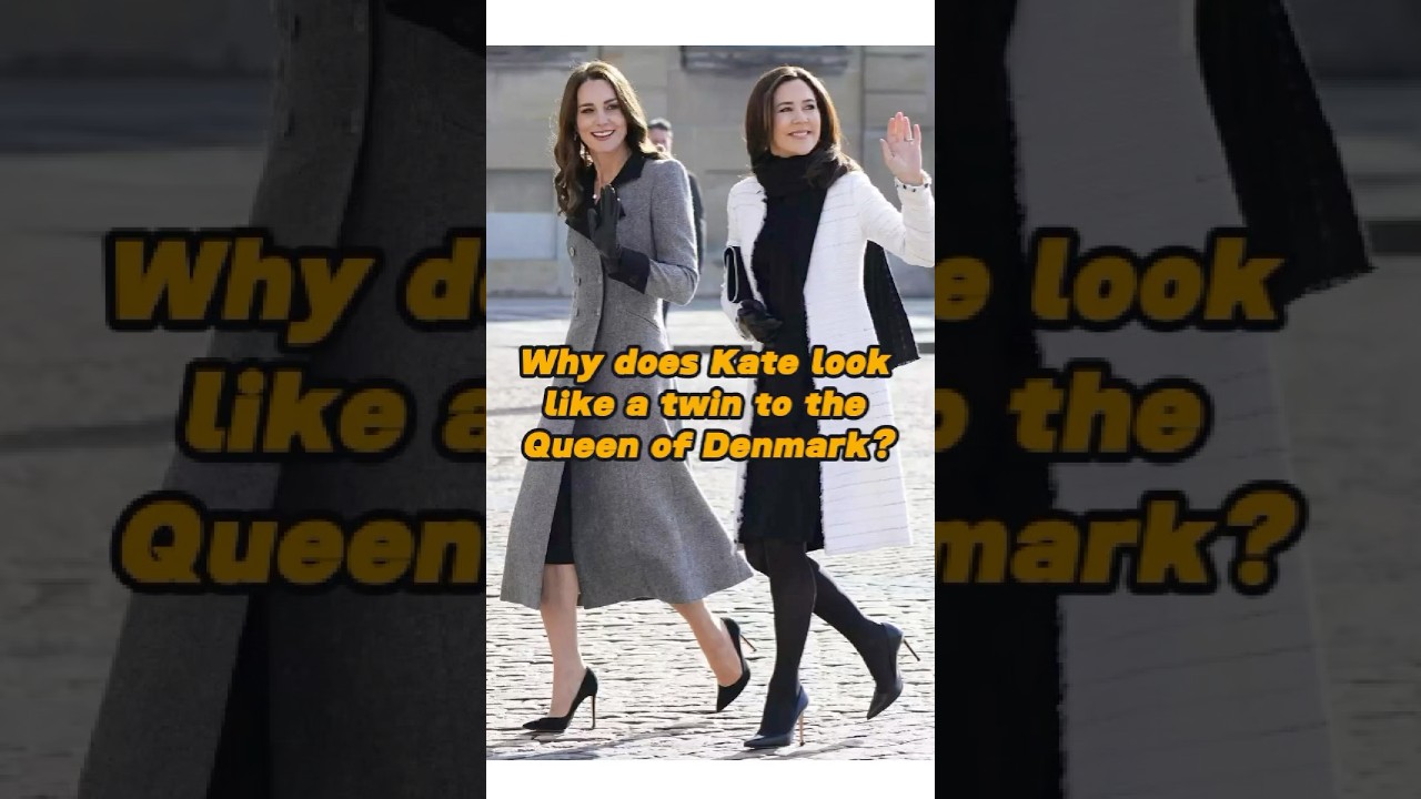 Why does Kate look like a twin to the Queen of Denmark?