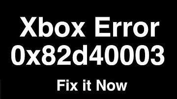 Xbox Error 0x82d40003  -  Fix it Now