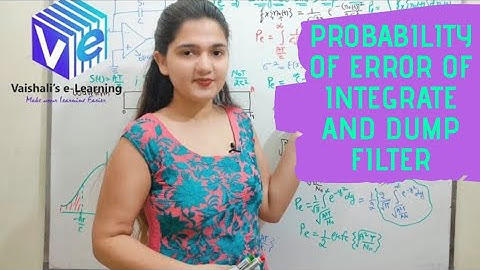 L 5 | Probability of Error | Integrate and Dump Filter | Performance Analysis Digital Communication|