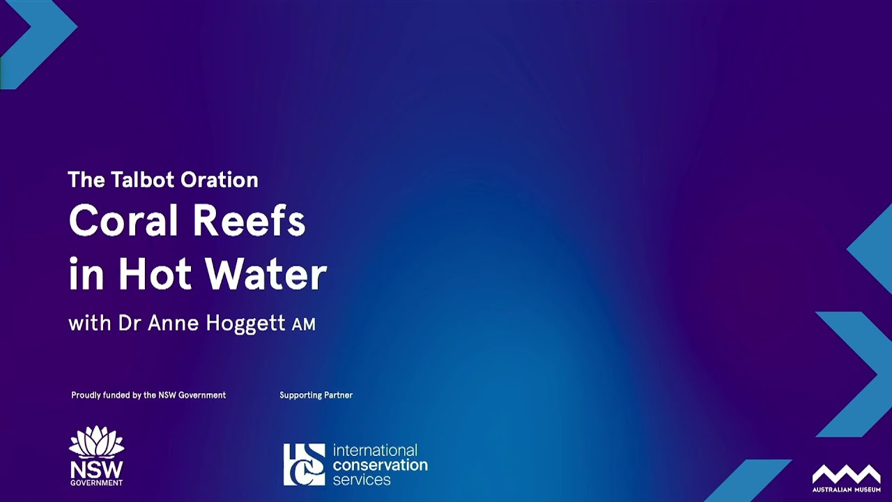 The Talbot Oration: Coral Reefs in Hot Water