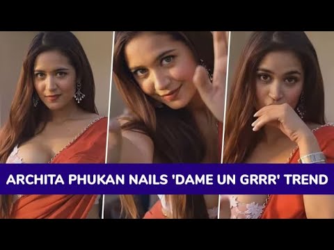 The Internet is Taken Over by Dame Un Grrr Trend as Archita Phukan's