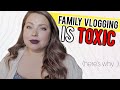 I Was a Family Vlogger for 4 Years & It Was TOXIC | Here's Why