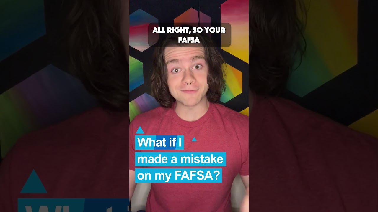 What if I made a mistake on my FAFSA?