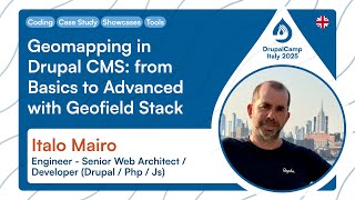 Geomapping in Drupal CMS: from Basics to Advanced with Geofield Stack - Italo Mairo