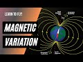 What is Magnetic Variation? | East is Least, West is Best