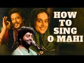 How to sing  o mahi  dunki  arijit singh  thoughtful singing with jayesh