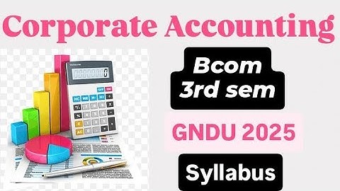 CORPORATE ACCOUNTING BCOM 3RD SEM GNDU SYLLABUS #bcom2025 #gnduexamnews #BBA2025