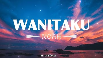 NOAH – Wanitaku (Official Lyric Video)