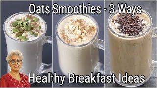 3 Oats Breakfast Smoothie Recipes For Weight Loss  No Milk/No Sugar Smoothie For Weight Loss