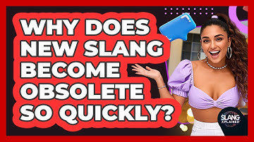 Why Does New Slang Become Obsolete So Quickly? - SlangXplained
