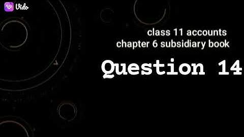 class 11 accounts part 1 chapter 6 subsidiary book question 14 full solution