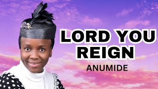 Lord You Reign Live Ministration - Anumide