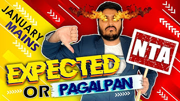 😡 NTA JEE MAINS PAGALPAN or EXPECTED ? | MKA Sir | IITian Explains 🔥