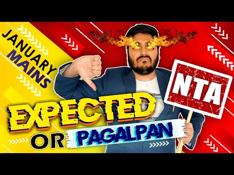 😡 NTA JEE MAINS PAGALPAN or EXPECTED ? | MKA Sir | IITian Explains 🔥