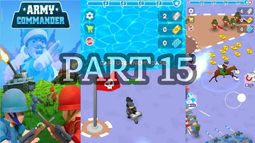 ARMY COMMANDER (PART 15) (ANDROiD GAMEPLAY) | MOBiLE GAME VİDEO | OYUN ViDEOSU | MOBiL OYUNLAR