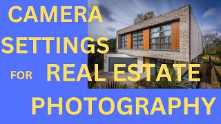 What Are The Best Camera Settings For Real Estate Photography?