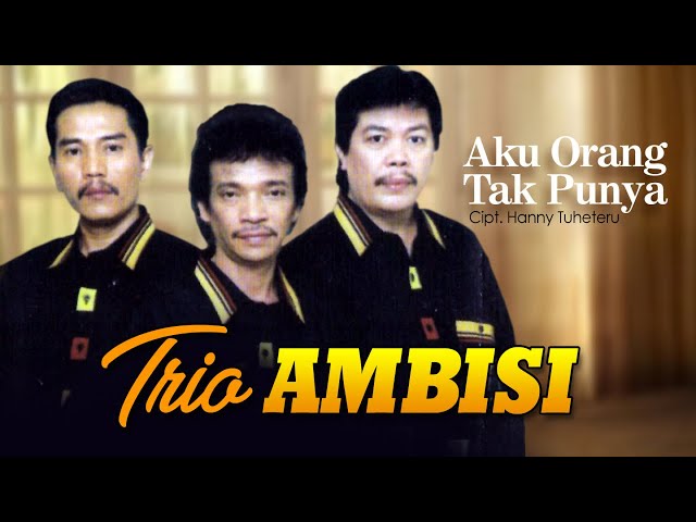 Trio Ambisi - Aku Orang Tak Punya [ OFFICIAL LYRIC VIDEO ] class=