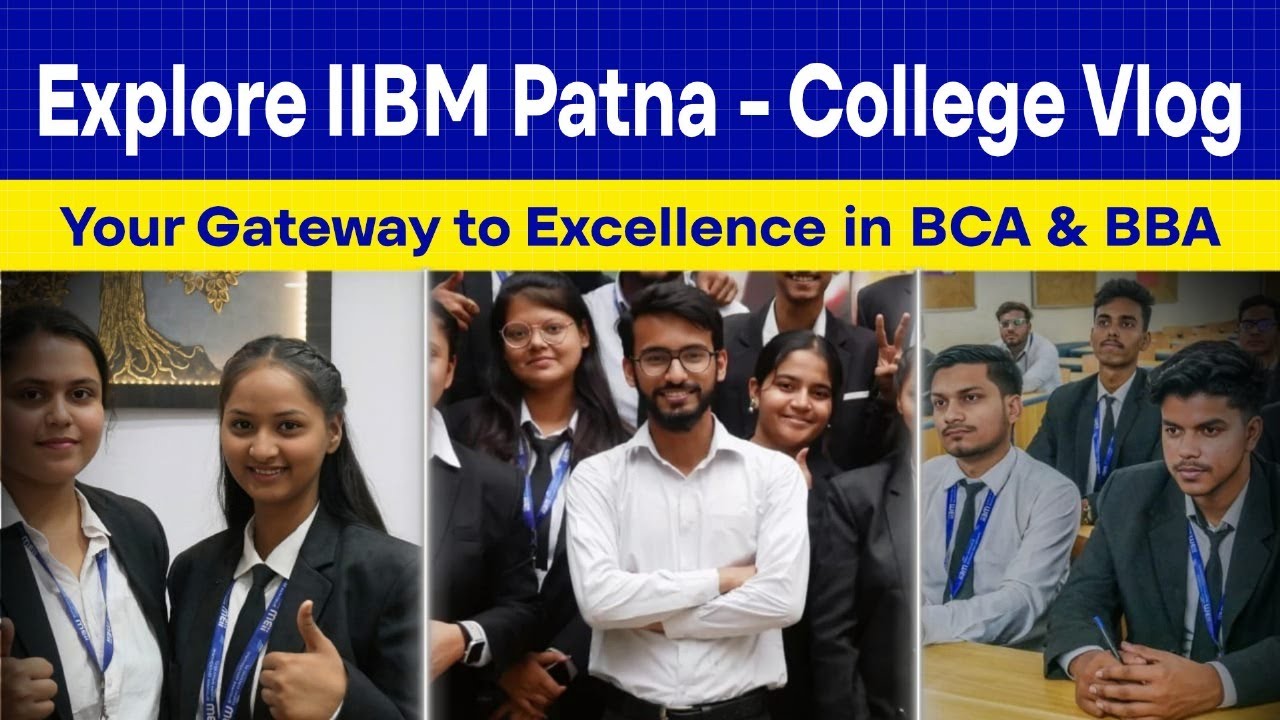 Explore IIBM Patna - College Vlog |  Your Gateway to Excellence in BCA & BBA. Best College in Patna.