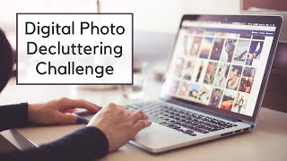 Digital Photo Decluttering Challenge | Strategies to Declutter Your Photos