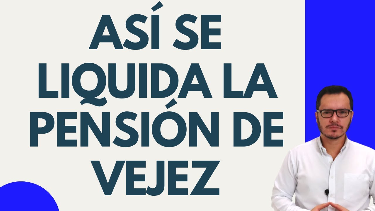 🔴LIQUIDACIÓN DE PENSIÓN DE VEJEZ EN COLPENSIONES| LIQUIDACIÓN DE PENSIÓN EN COLOMBIA🔴