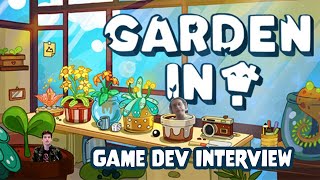 Game Dev Interview - Garden In!