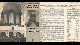 The 1863 Hook Organ, Boston | Franck: Grande Pièce Symphonique, Fantaisie in A | Thomas Murray |1972